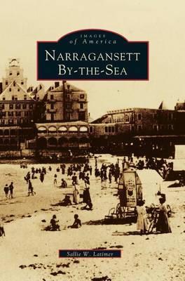 Narragansett By-The-Sea - Sallie W. Latimer