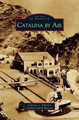 Catalina by Air - Jeannine L. Pederson