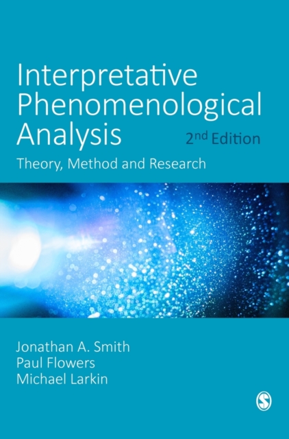 Interpretative Phenomenological Analysis: Theory, Method and Research - Jonathan A. Smith