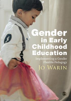 Gender in Early Childhood Education: Implementing a Gender Flexible Pedagogy - Jo Warin