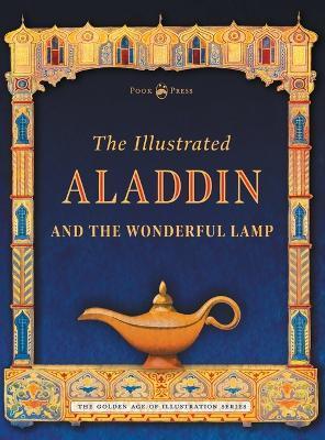 The Illustrated Aladdin and the Wonderful Lamp - Pook Press