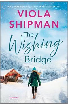 Poza produsului The Wishing Bridge - Viola Shipman