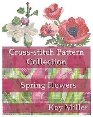 Cross-Stitch Pattern Collection: Spring Flowers - Key Miller