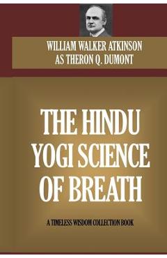 Coperta cărții 'The Hindu Yogi Science Of Breath - William Walker Atkinson'
