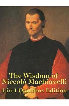 The Wisdom of Niccolo Machiavelli