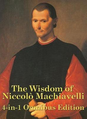 Coperta cărții 'The Wisdom of Niccolo Machiavelli - Niccolo Machiavelli'