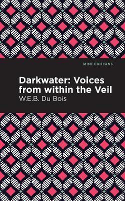 Darkwater: Voices from Within the Veil - W. E. B. Du Bois