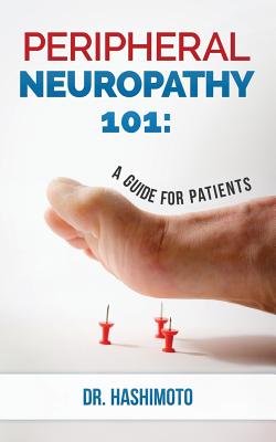 Peripheral Neuropathy 101: A Guide For Patients - Naota Hashimoto