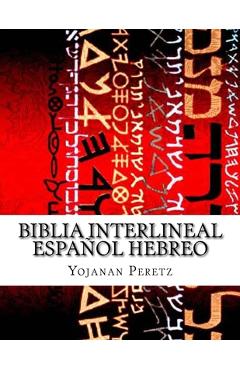 Poza produsului Biblia Interlineal Español Hebreo: Para Leer en Hebreo - Yojanan Ben Peretz