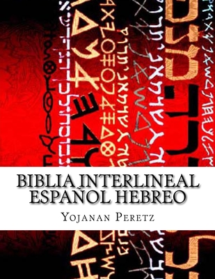 Biblia Interlineal Español Hebreo: Para Leer en Hebreo - Yojanan Ben Peretz