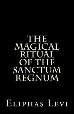 The Magical Ritual of the Sanctum Regnum: Interpreted by the Tarot Trumps