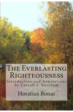 Coperta cărții 'The Everlasting Righteousness: Introduction and Annotations by Carroll F. Burcham - Horatius Bonar'