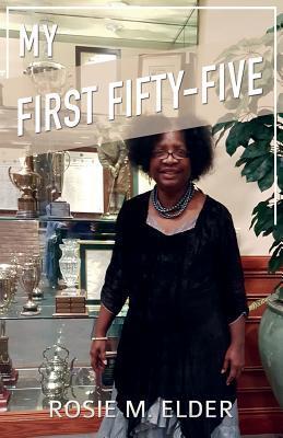 My First Fifty-five - Rosie M. Elder