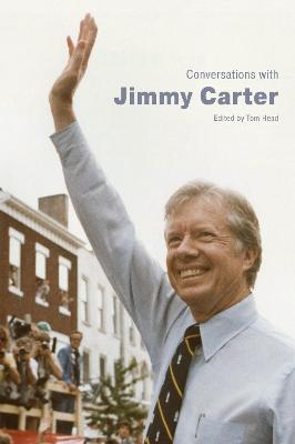 Conversations with Jimmy Carter - Tom Head