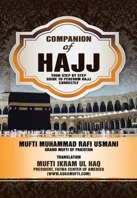 Coperta cărții 'Companion of Hajj: Your Step by Step Guide to Perform Hajj Correctly - Mufti Ikram Ul Haq'