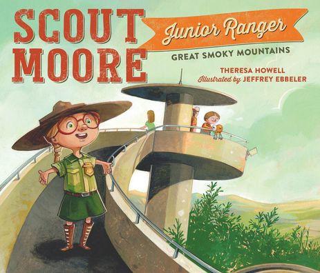 Scout Moore, Junior Ranger: Great Smoky Mountains - Theresa Howell