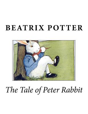 The Tale of Peter Rabbit - Beatrix Potter