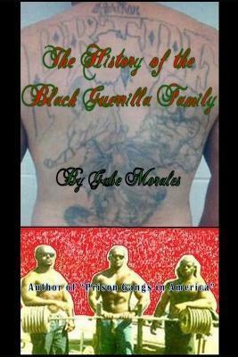The History of the Black Guerrilla Family - Gabe Morales