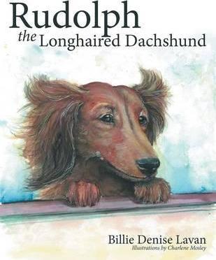 Rudolph the Longhaired Dachshund - Billie Denise Lavan