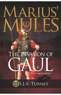 Coperta cărții 'Marius' Mules I: The Invasion of Gaul - S. J. A. Turney'