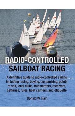 Poza produsului Radio-Controlled Sailboat Racing - Donald W. Hain