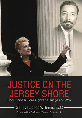 Coperta cărții 'Justice on the Jersey Shore: How Ermon K. Jones Ignited Change and Won - Geneva Jones Williams Edd'