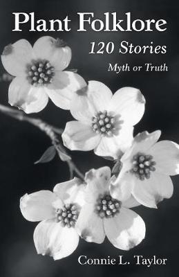 Plant Folklore: 120 Stories - Connie L. Taylor