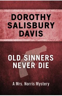 Coperta cărții 'Old Sinners Never Die - Dorothy Salisbury Davis'