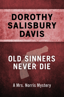 Old Sinners Never Die - Dorothy Salisbury Davis