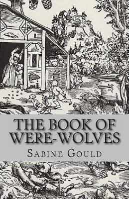 The Book of Were-Wolves - Sabine Baring Gould