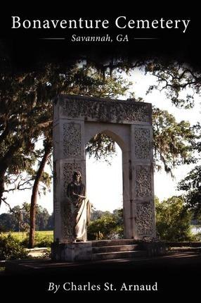 Bonaventure Cemetery: Savannah, GA - Michael S. Durkee