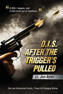 O.I.S. After the Trigger's Pulled - Lt Jim Byler