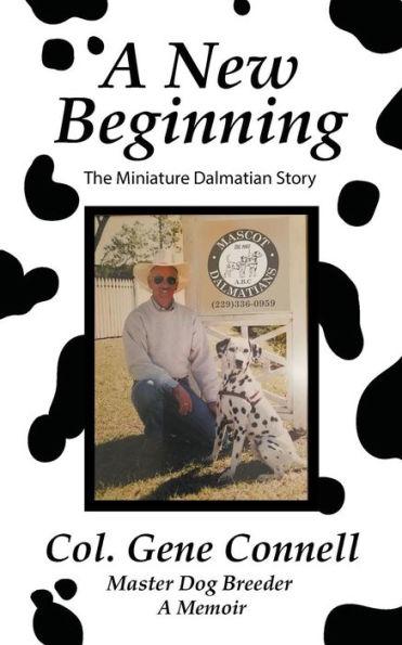 A New Beginning: The Miniature Dalmatian Story - Col Gene Connell