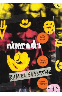 Coperta cărții 'Nimrods: A Fake-Punk Self-Hurt Anti-Memoir - Kawika Guillermo'