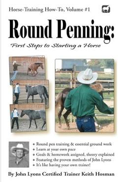 Poza produsului Round Penning: First Steps to Starting a Horse: A Guide to Round Pen Training and Essential Ground Work for Horses Using the Methods - Keith Hosman