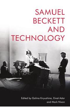 Coperta cărții 'Samuel Beckett and Technology - Galina Kiryushina'