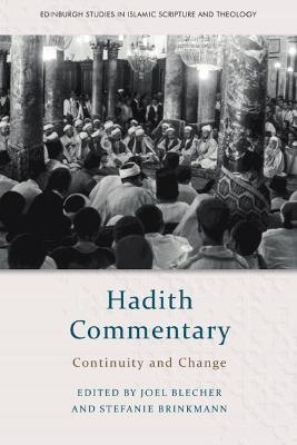 Hadith Commentary: Continuity and Change - Joel Blecher