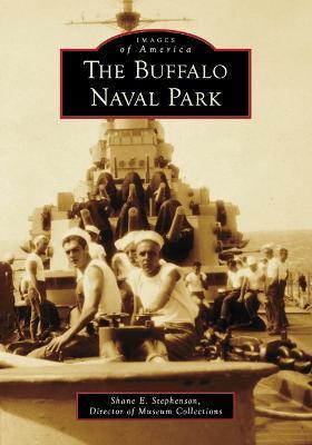 The Buffalo Naval Park - Shane E. Stephenson