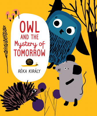 Owl and the Mystery of Tomorrow - Réka Király