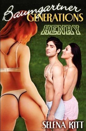 Baumgartner Generations: Henry - Selena Kitt
