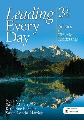 Leading Every Day: Actions for Effective Leadership - Joyce S. Kaser