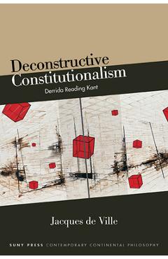 Coperta cărții 'Deconstructive Constitutionalism: Derrida Reading Kant - Jacques De Ville'
