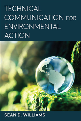 Technical Communication for Environmental Action - Sean D. Williams