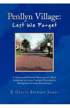 Poza produsului Penllyn Village: Lest We Forget - E. Gloria Stewart Jones