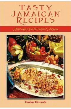 Poza produsului Tasty Jamaican Recipes: Great Recipes from the Island of Jamaica - Daphne Edwards