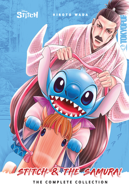 Disney Manga: Stitch and the Samurai: The Complete Collection (Hardcover Edition) - Hiroto Wada