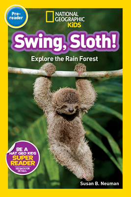 Swing, Sloth!: Explore the Rain Forest - Susan B. Neuman