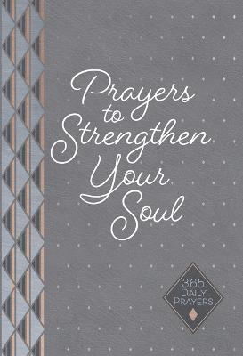 Prayers to Strengthen Your Soul: 365 Daily Prayers - Karen Moore