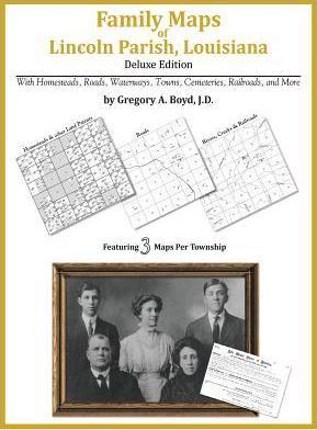 Family Maps of Lincoln Parish, Louisiana - Gregory A. Boyd J. D.