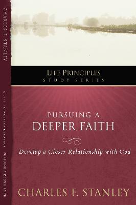 Pursuing a Deeper Faith: Develop a Closer Relationship with God 19 - Charles F. Stanley